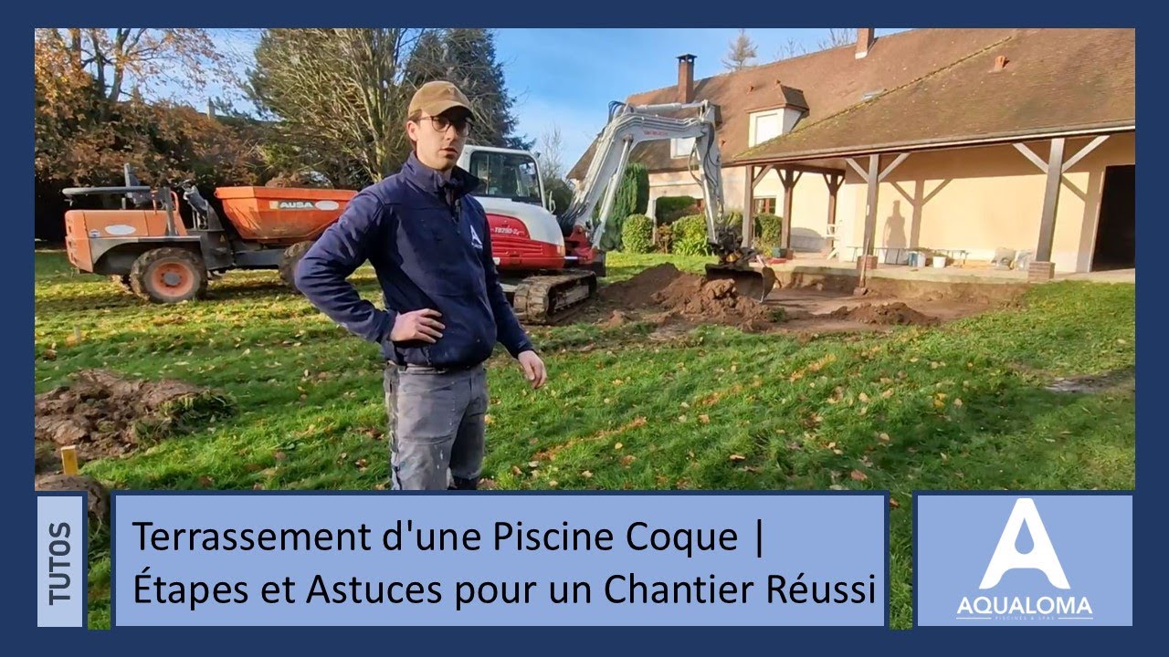 Terrassement d'une Piscine Coque | Étapes et Astuces pour un Chantier Réussi