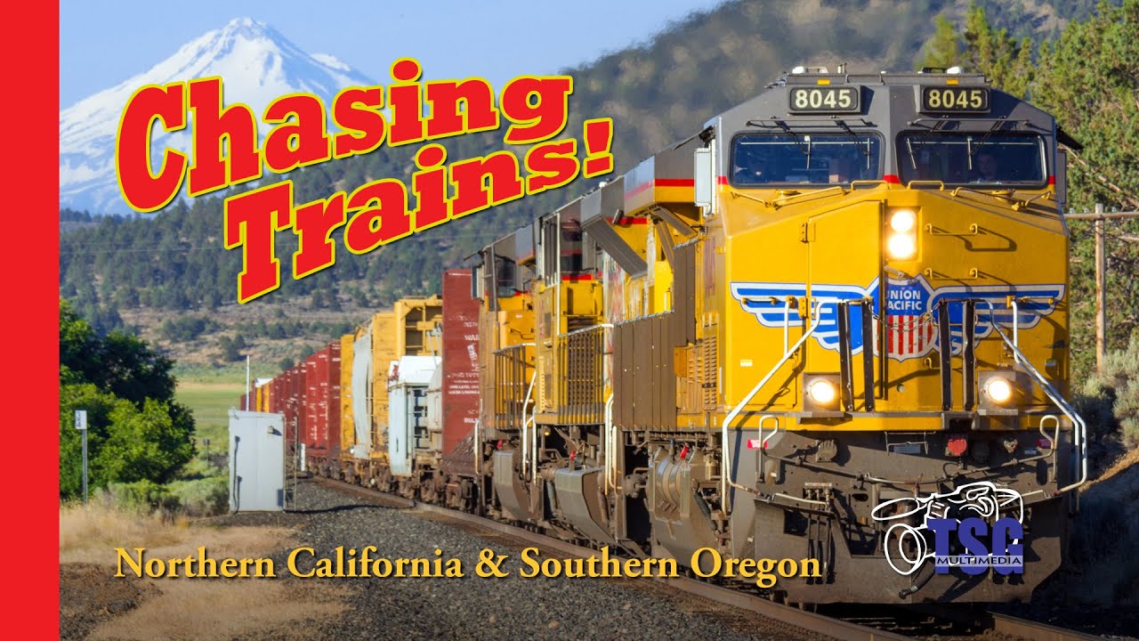 Chasing Trains! Northern California And Southern Oregon