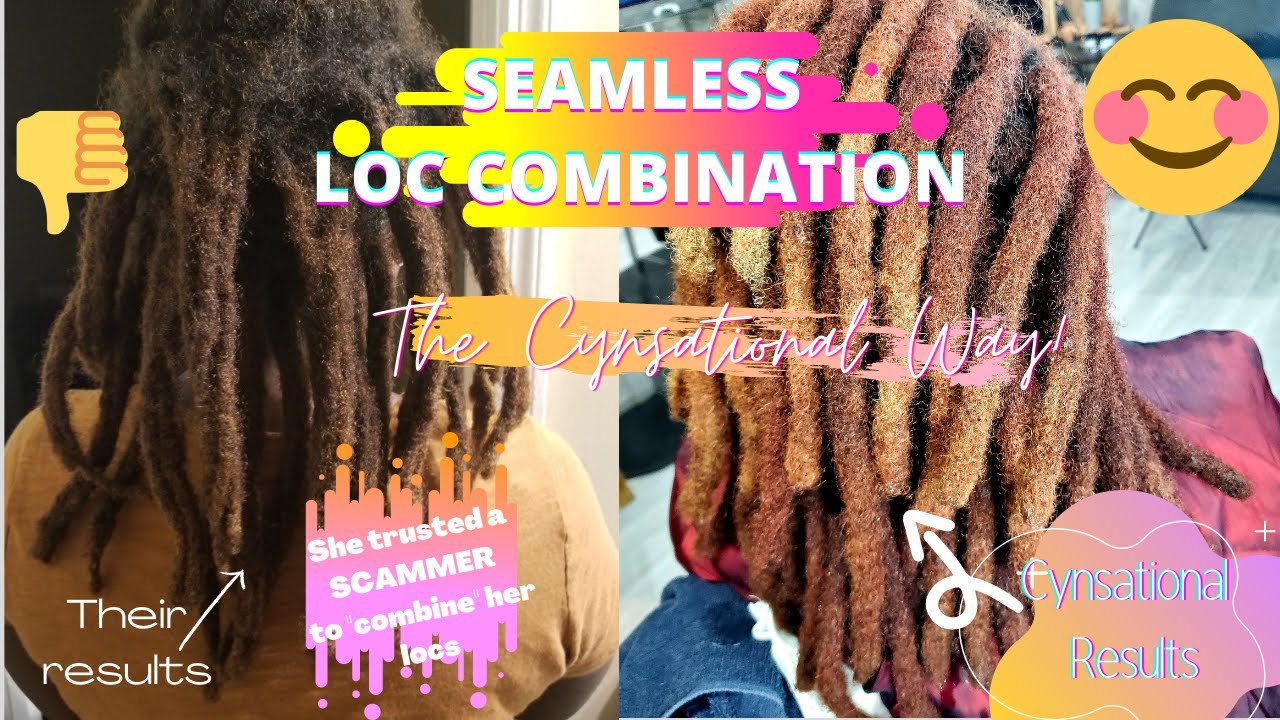 SEAMLESS LOC COMBINATION & REPAIR: A CAUTIONARY TALE DON'T GET SCAMMED | CYNSATIONAL LOCS