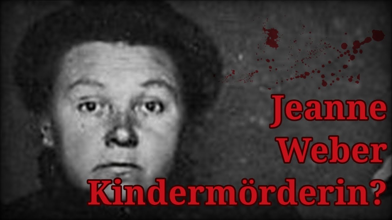 Jeanne Weber - Die Frau, die niemand verdächtigen wollte