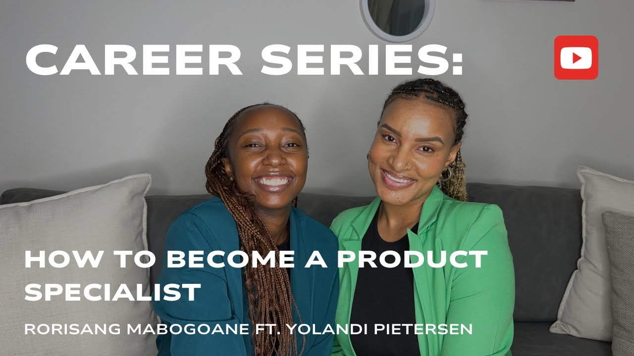CAREER SERIES: HOW TO BECOME A PRODUCT SPECIALIST ft. YOLANDI PIETERSEN |Rori Mabogoane |SA YouTuber