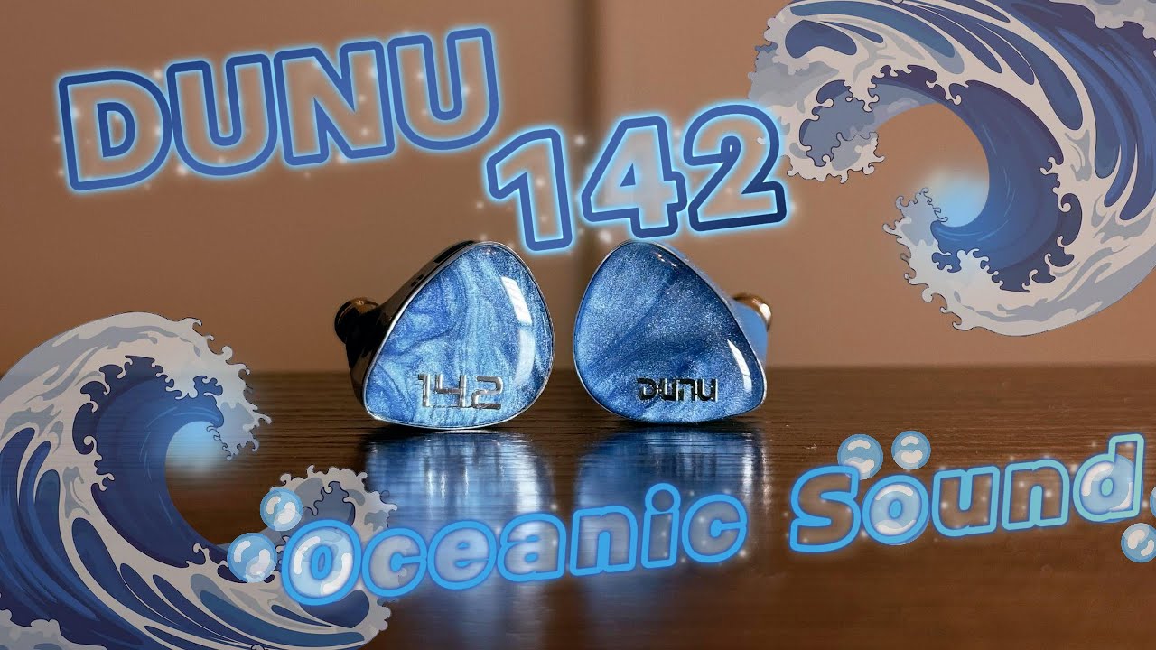 Обзор DUNU 142: ОКЕАН ВЕСЕЛЬЯ И ЭМОЦИЙ