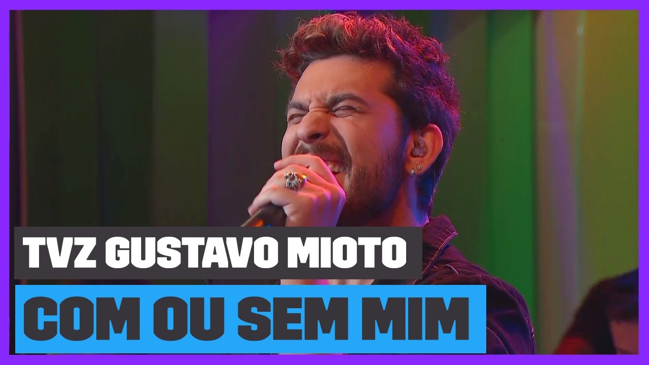 Gustavo Mioto - Com ou Sem Mim (Ao Vivo) | TVZ Gustavo Mioto | Música Multishow
