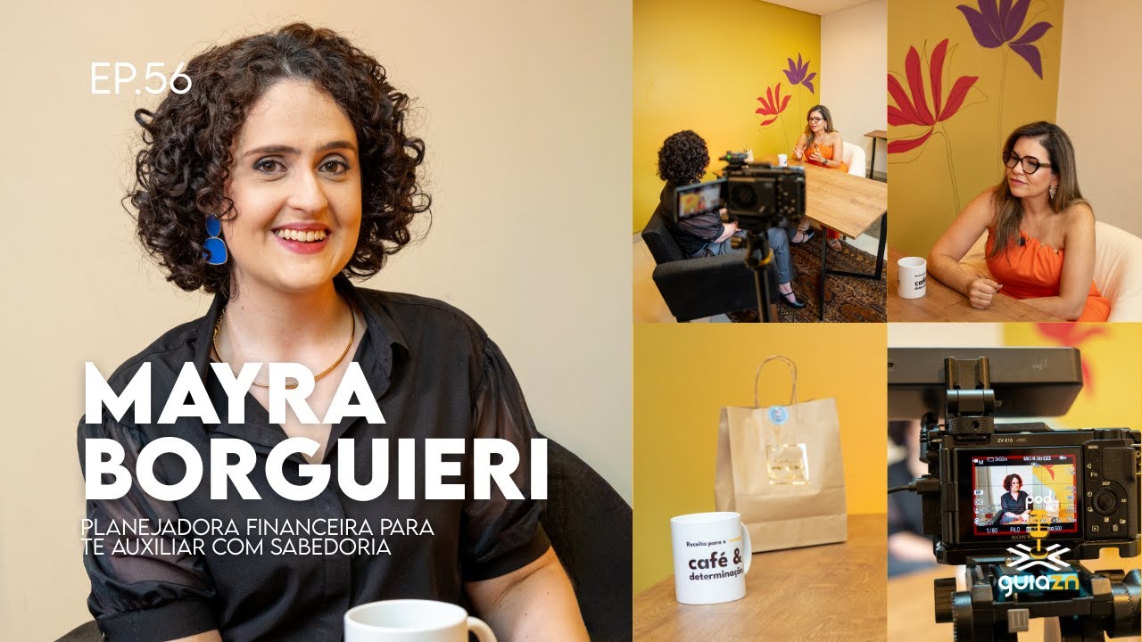 Como organizar seu dinheiro do jeito certo com Mayra Borguieri [PodGuiaZN#56]