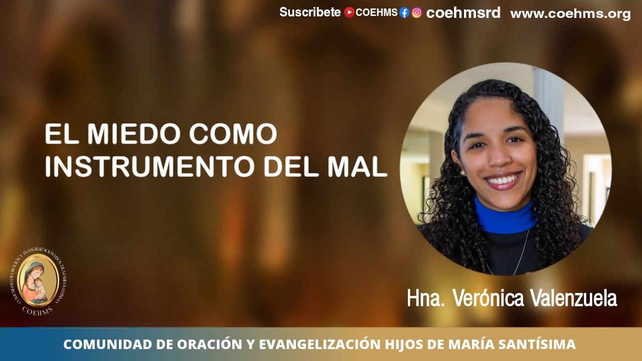 El Miedo como Instrumento del Mal -  Hna. Verónica Valenzuela - 12/09/2025