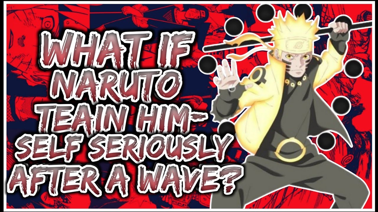 What If Naruto Train Himself Seriously After A Wave ?