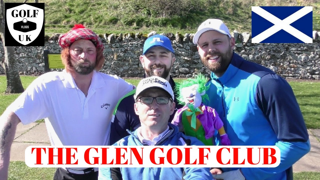 THE GLEN GOLF CLUB GOLF COURSE VLOG - SCOTLAND