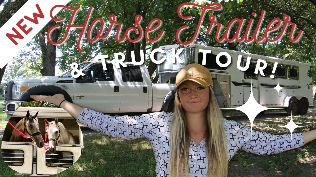 MY NEW TRUCK & HORSE TRAILER TOUR!