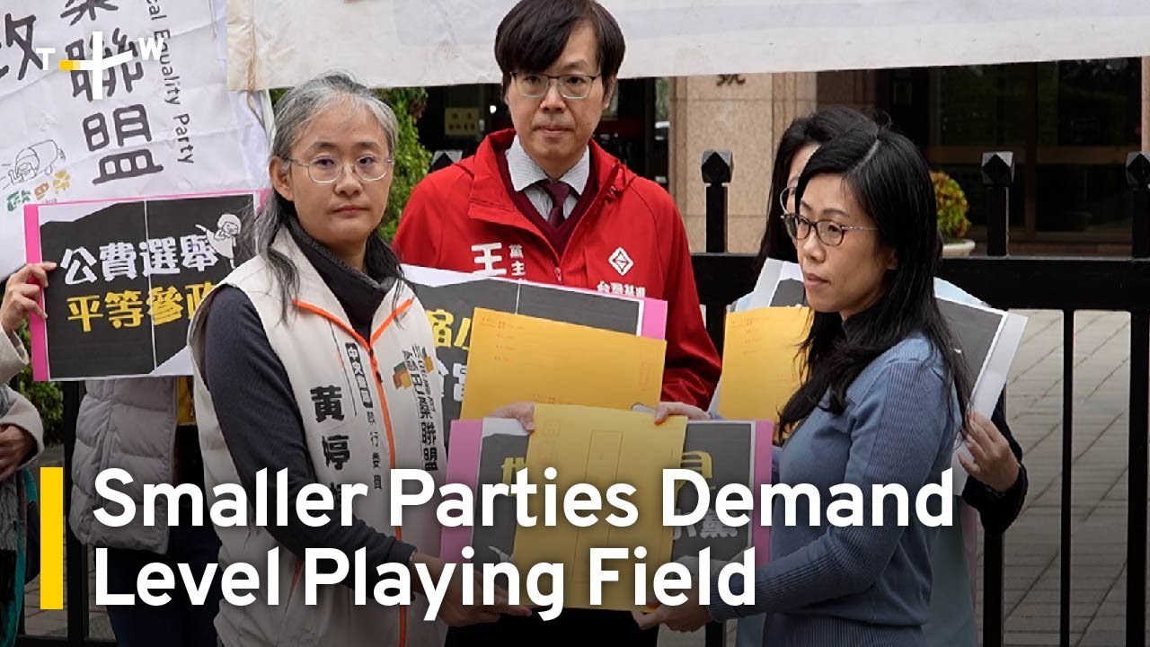 Smaller Political Parties Demand Level Playing Field | TaiwanPlus News