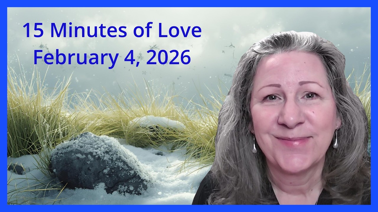 15 Minutes of Love February 4th, 2026
