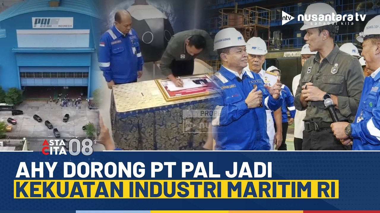 Menko AHY Kunjungi PT PAL, Perkuat Ekosistem Industri Galangan Kapal | ASTA CITA 08