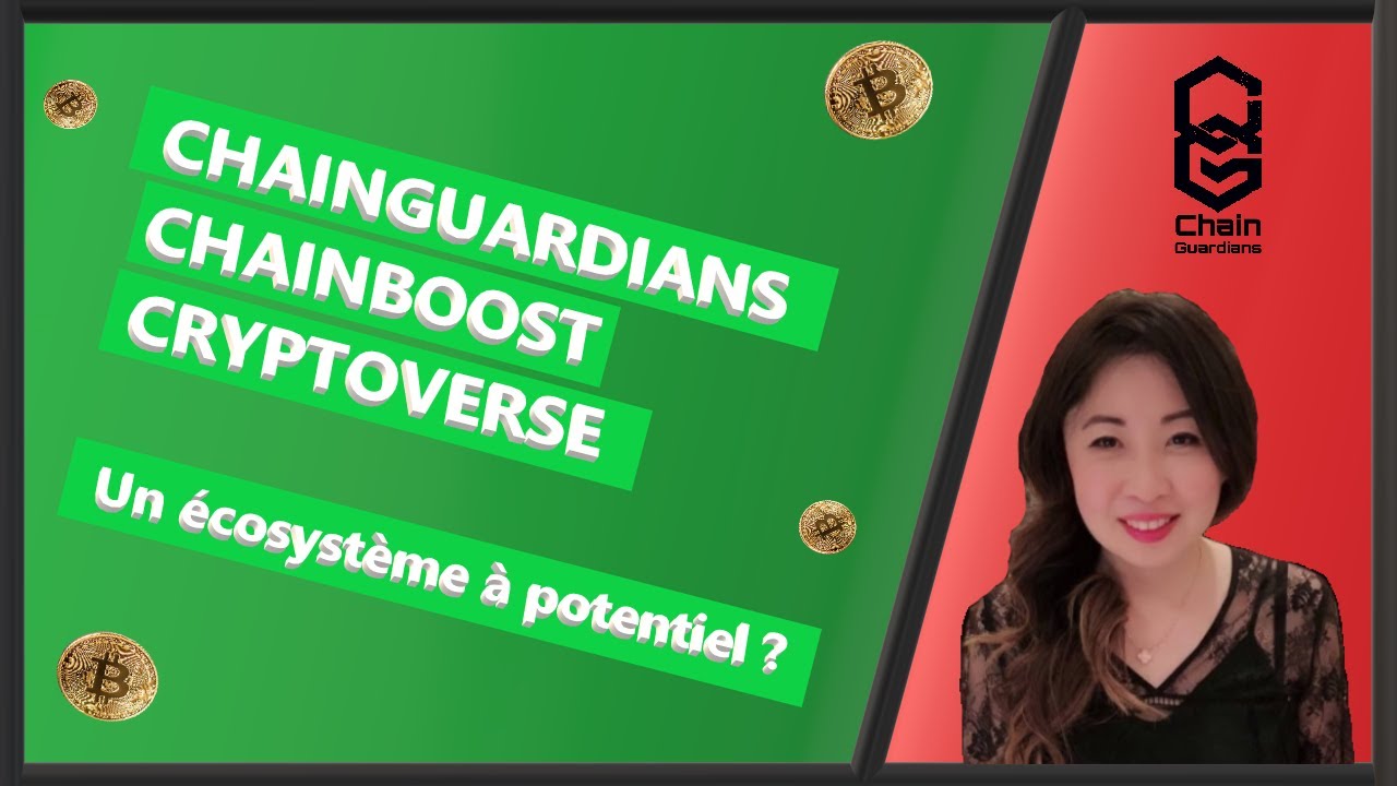 CHAINGUARDIANS CHAINBOOST CRYPTOVERSE - Quel avenir pour cet &eacute;cosyst&egrave;me ? 🎮🤔❔