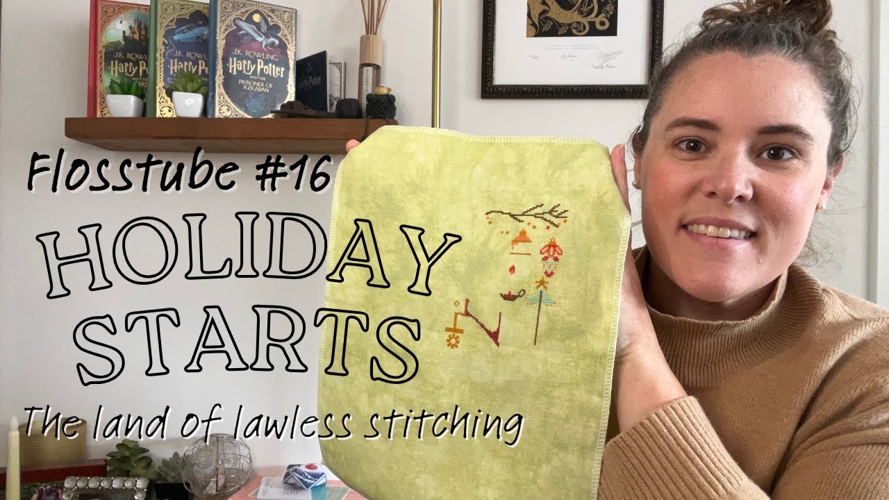 Flosstube #16: Holidays Starts and the land of lawless stitching