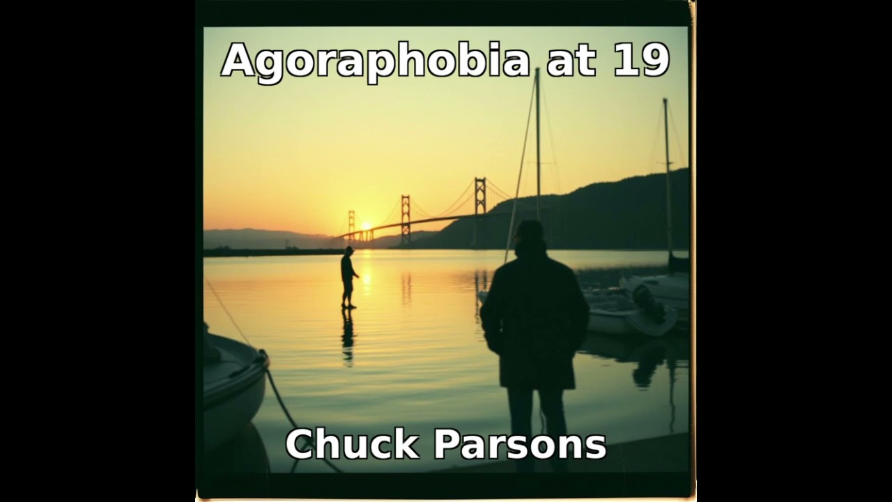 Agoraphobia at 19 (Just the Beginning) – Chuck Parsons | Country Rock