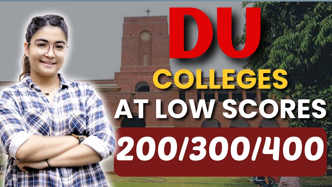 DU College at Low Scores ✅| Best Colleges at 200 / 300 / 400 🔥