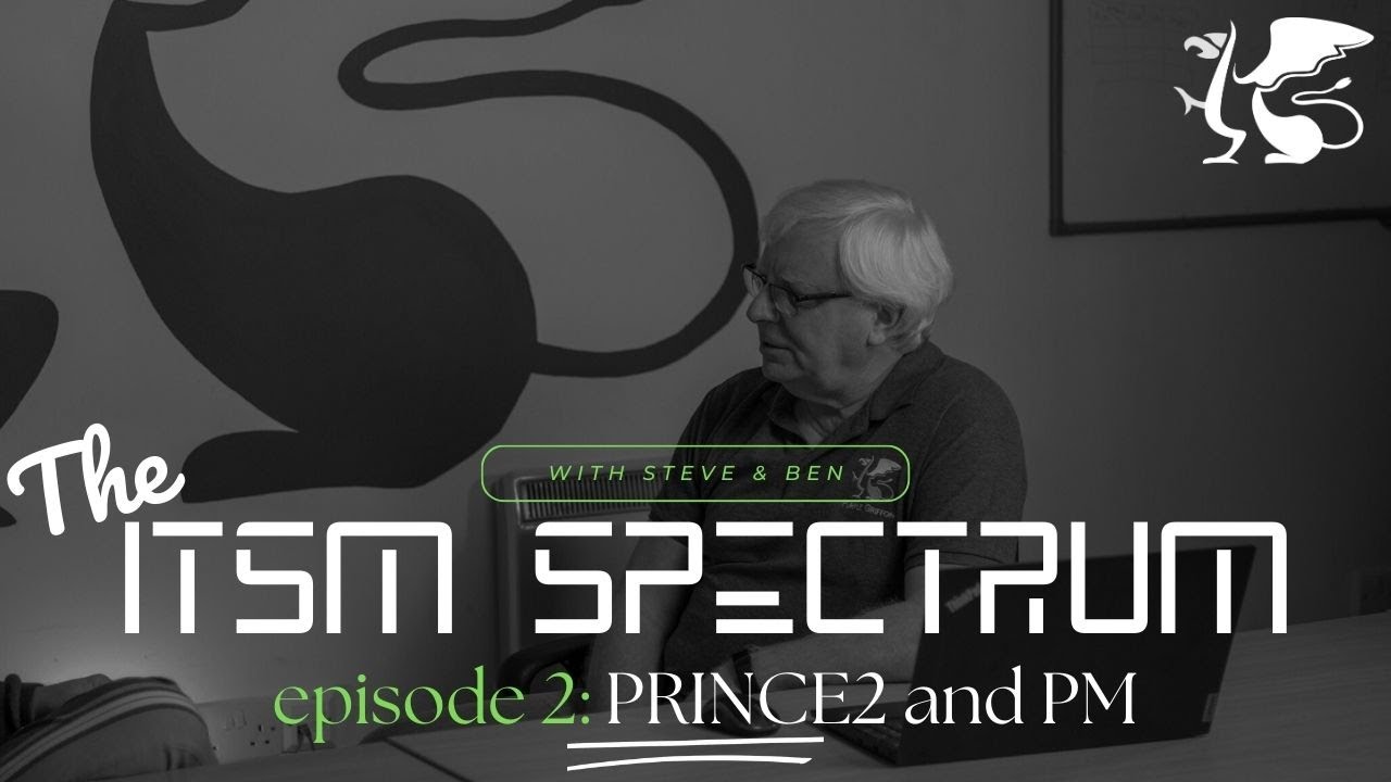 PRINCE2 7th Edition | ITSM Spectrum Podcast | Ep:2