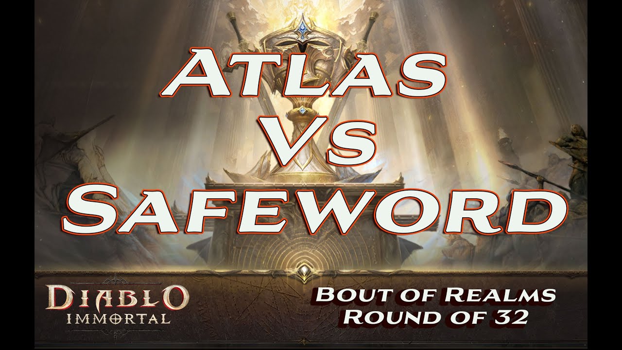 Diablo Immortal - Bout of Realms Round of 32 - Atlas vs Safeword