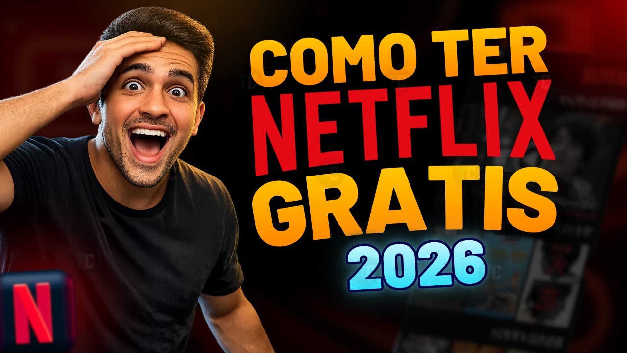 Como Ter Netflix de Gra&ccedil;a 2026 (Atualizado)