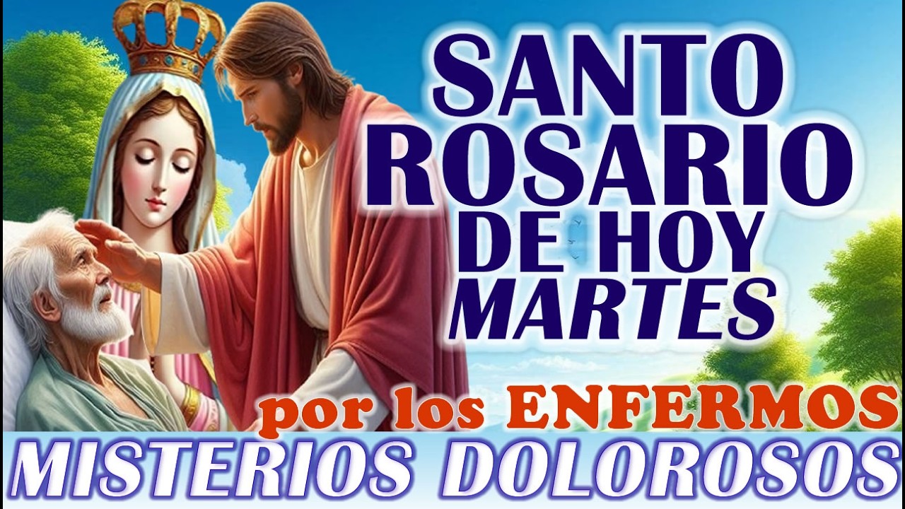 🌹 SANTO ROSARIO por la SALUD de todos los ENFERMOS 🙏 MISTERIOS DOLOROSOS 🌺 MARTES 24 FEBRERO 2026