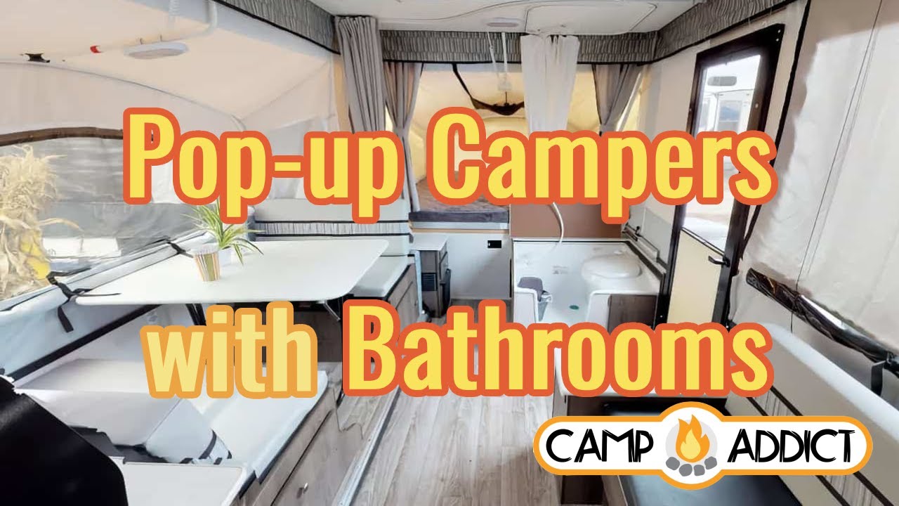 Top 5 Pop-Up Campers with Bathrooms for Ultimate Comfort!