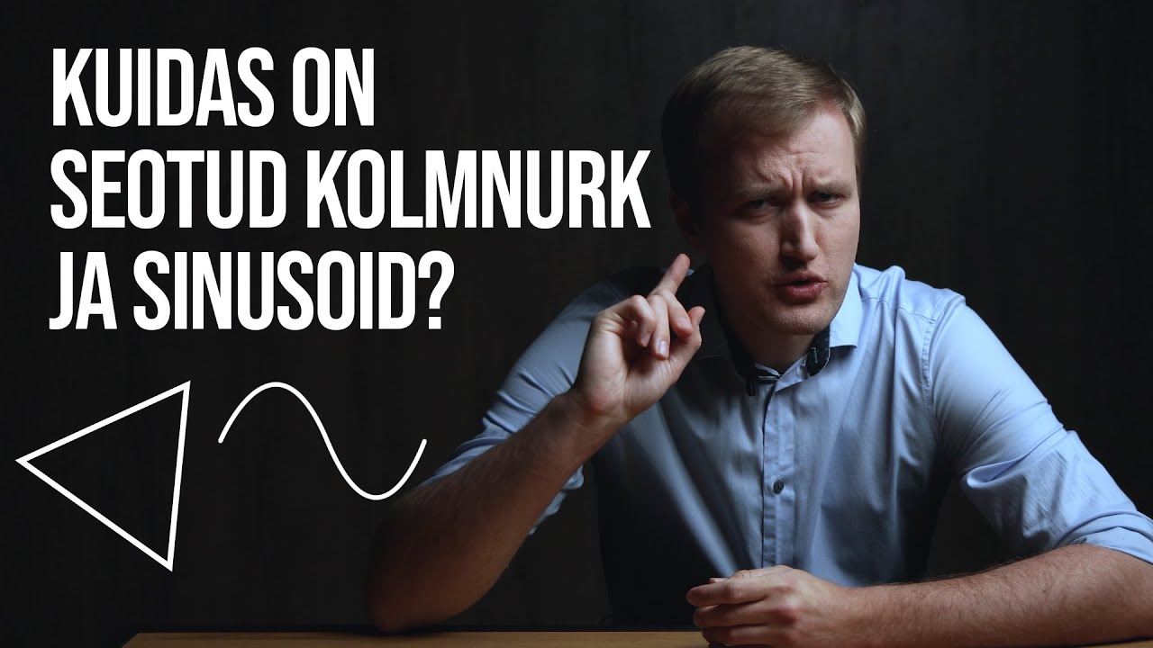Siinusfunktsiooni graafik ja kolmnurk | Videoõps MATEMAATIKA g. | Trigonomeetrilised funktsioonid #4