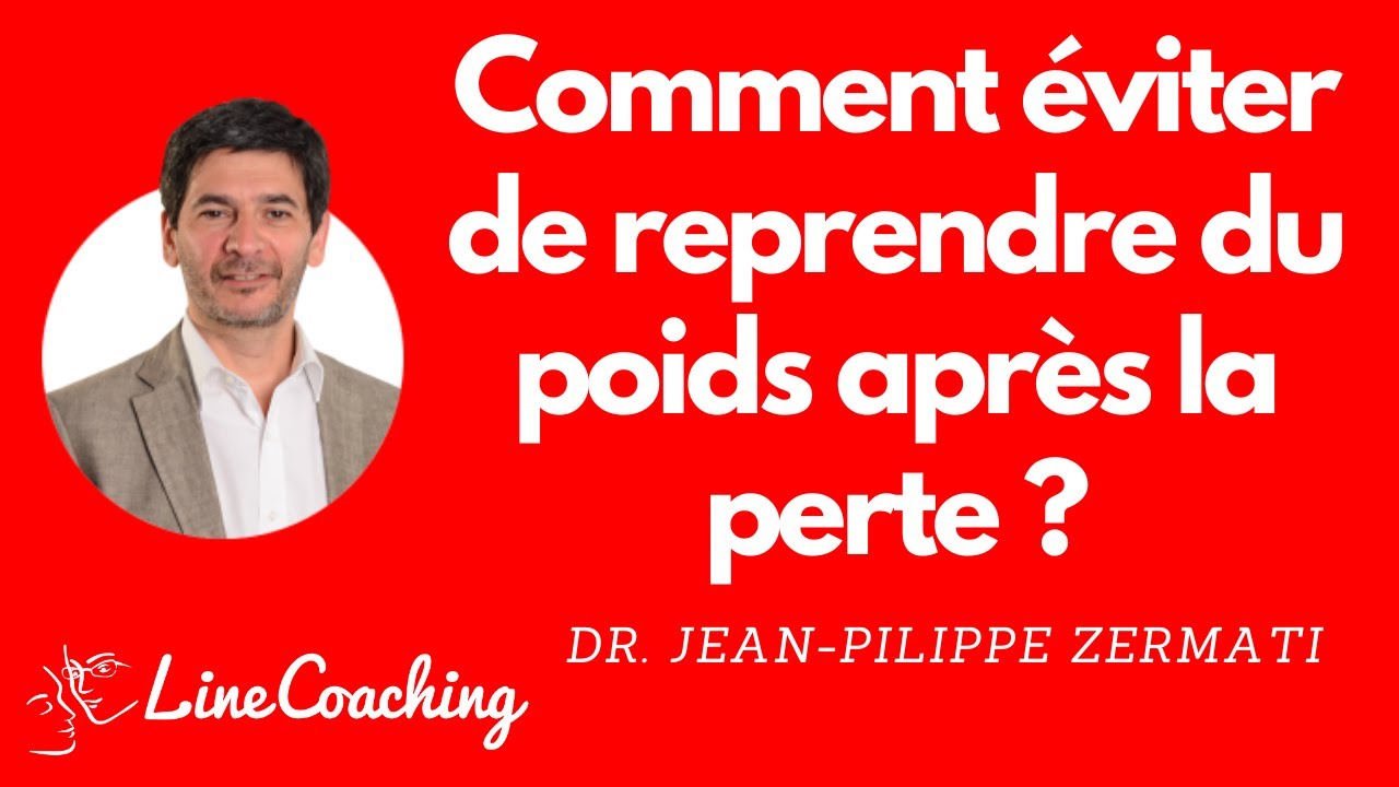 Comment éviter de reprendre du poids après la perte ? Dr Jean-Philippe Zermati