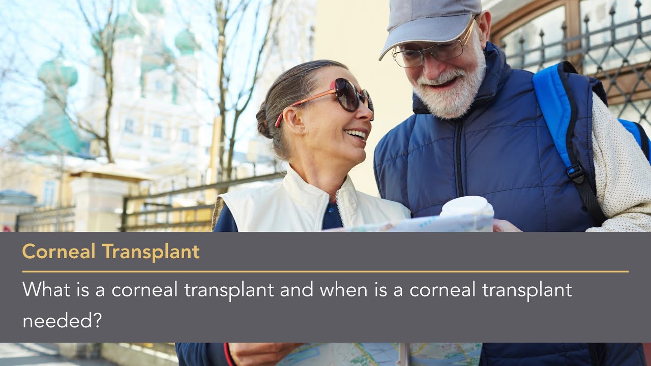 What is a corneal transplant and when is a corneal transplant needed?