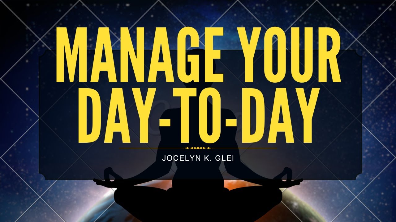 Manage your day to day by Jocelyn K  Glei
