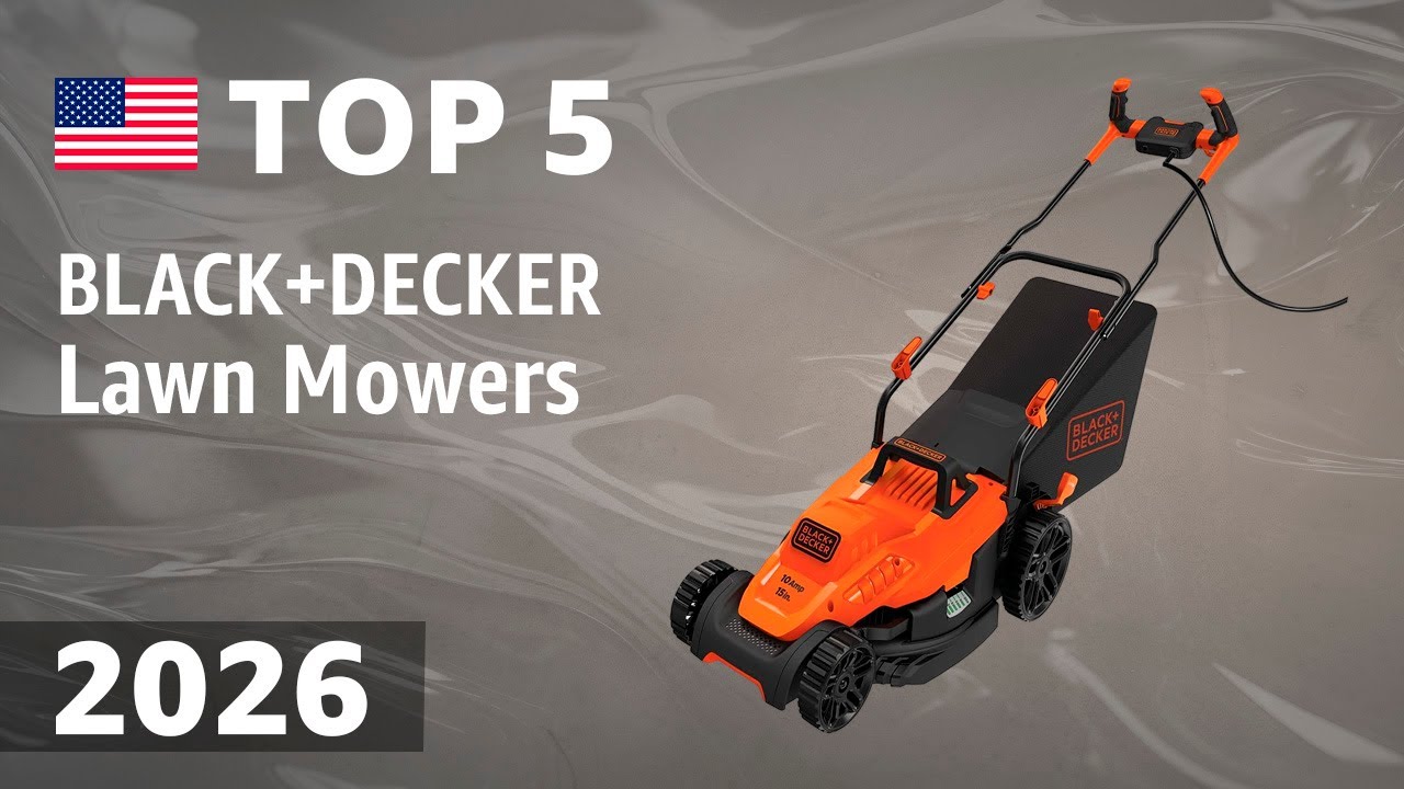 TOP—5. Best BLACK+DECKER Lawn Mowers 2026