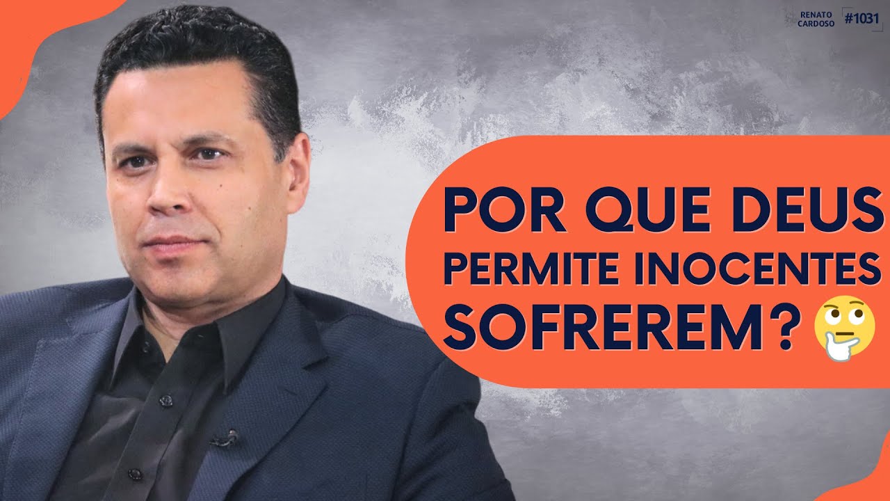 POR QUE DEUS PERMITE INOCENTES SOFREREM? 🤔 | #1031