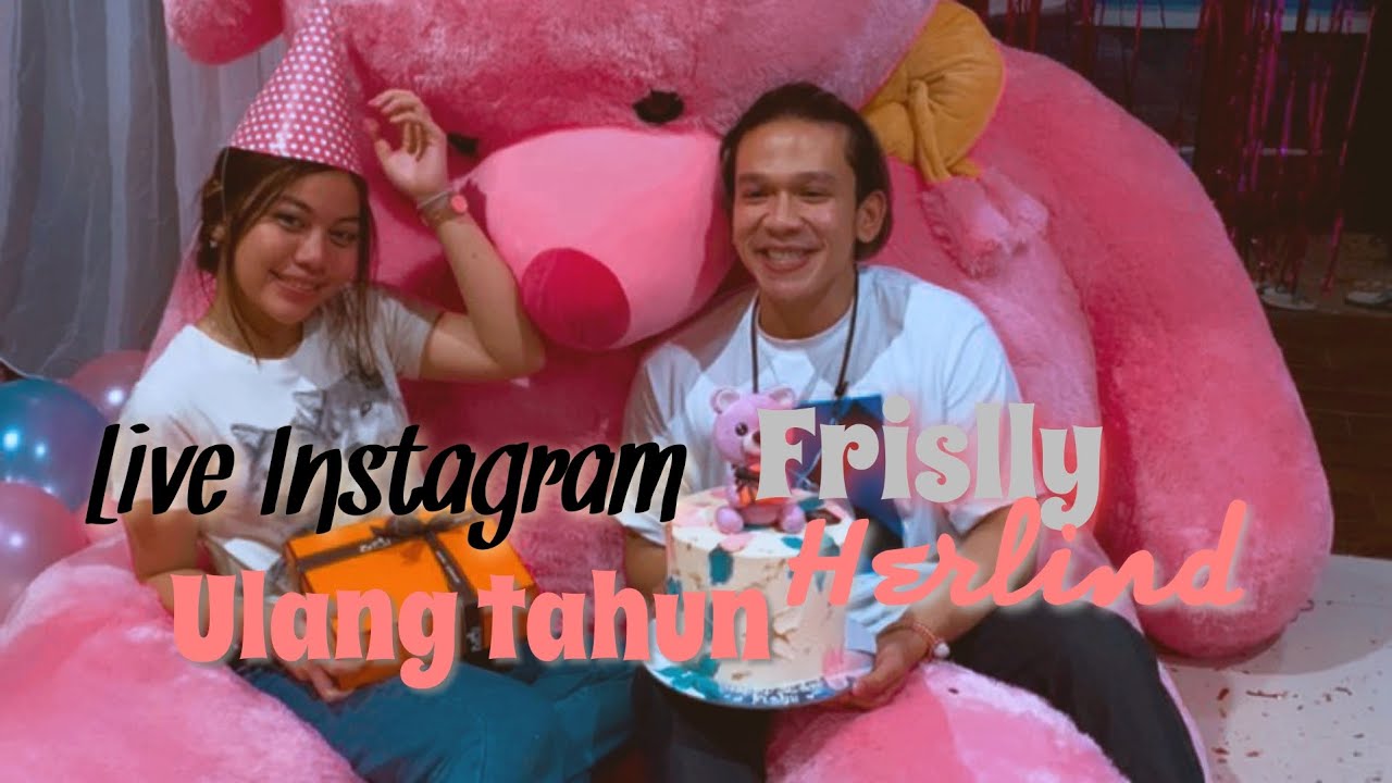 LIVE Instagram Ultah Frislly Herlind
