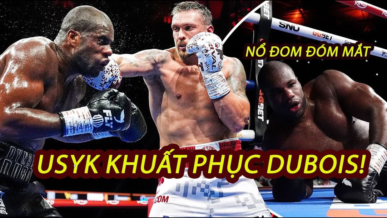 VÕ LÂM MINH CHỦ Usyk KHUẤT PHỤC Daniel Dubois: Dubois MUỐN DÙNG SỨC MẠNH ĐỂ ĐE DỌA Usyk VÀ CÁI KẾT..