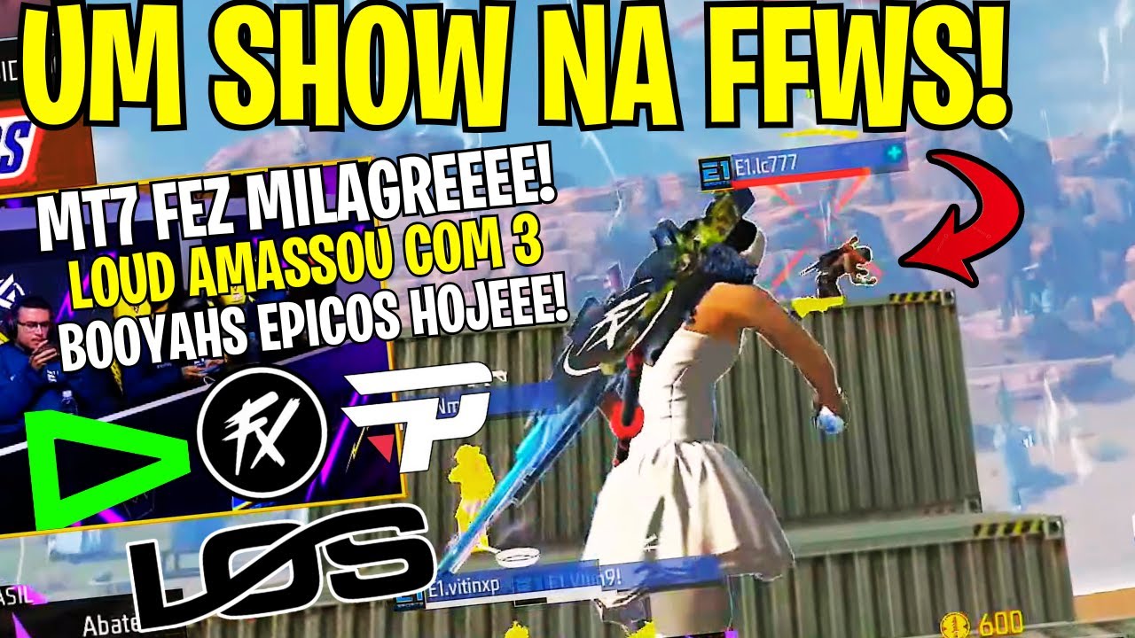 MEU DEUSSS MT7! UMA JOGADA ANTOLOGICAA! SHOW COM LOUD AMASSANDO FAZENDO 3 BOOYAHSS NA FFWS!