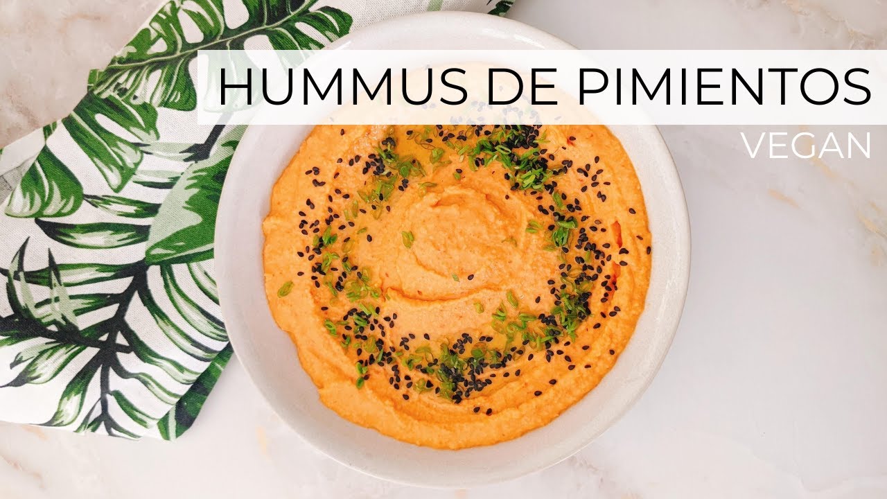 HUMMUS DE PIMIENTOS» [Saludable & Vegano]