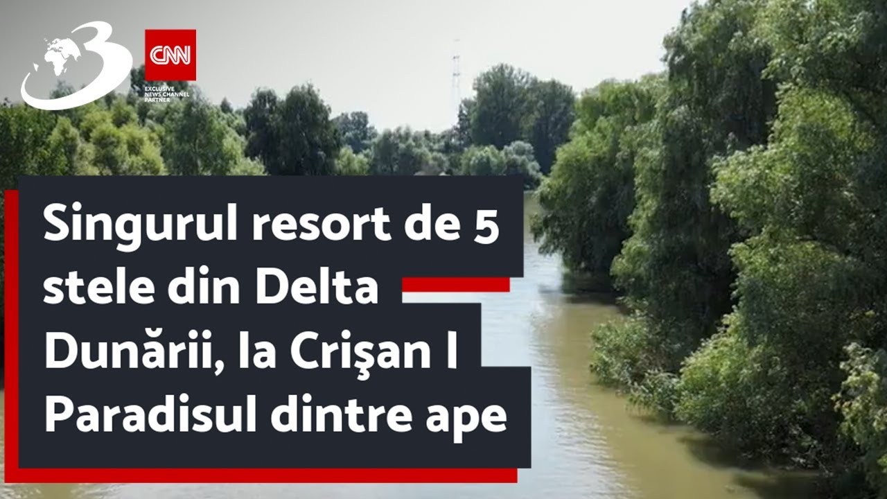 Singurul resort de 5 stele din Delta Dunării, la Crişan | Paradisul dintre ape