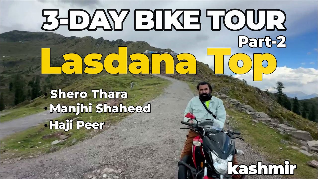 Bike Tour|3-Day|Explore Kashmir|Part-2|LasdanaTop|Shero Dhara|Manjhi Shaheed|Haji Peer|Sarmad Sultan
