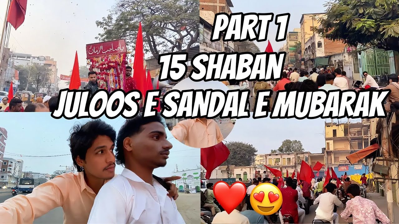 15 shaban Mubarak juloos mata ki khidki sandal to qayam nagar❤️😍Part1|hyderabad2026|innocentmohd72|