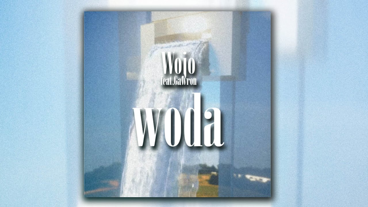 Wojo ft. Gawron - Woda