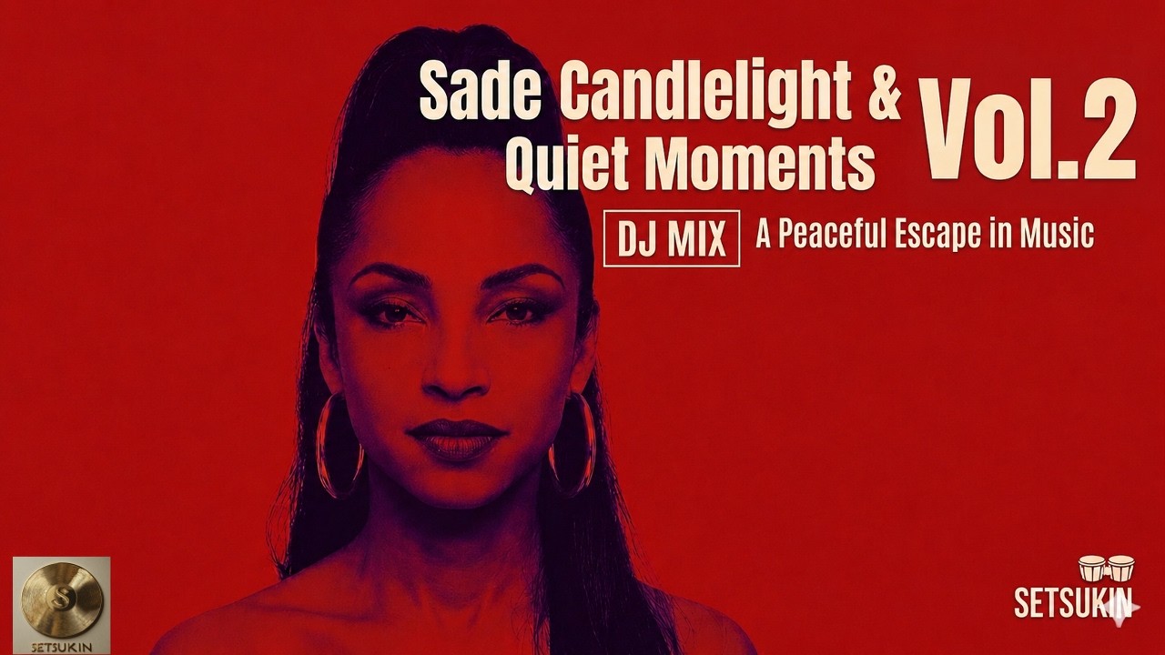 Sade Candlelight & Fragrance 🕯️✨ Vol.2 | DJ Mix | Luxury Soul for Elegant Evenings | Setsukin