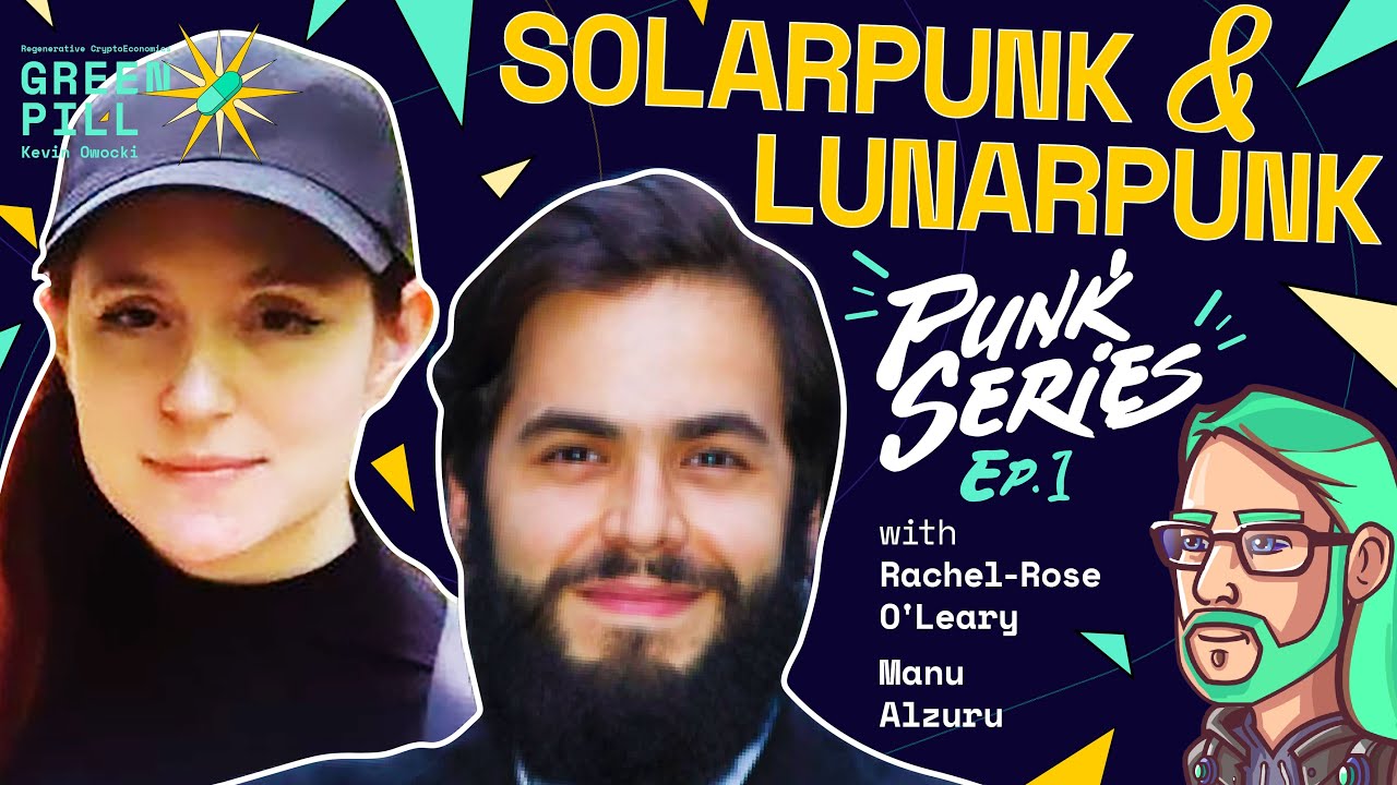 Solarpunk vs Lunarpunk with Manu Alzuru & Rachel-Rose O'Leary | Green Pill #60