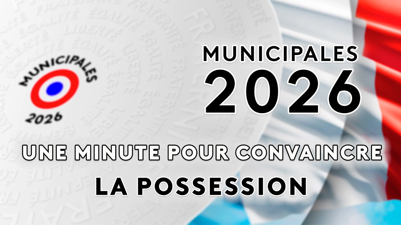 #Municipales 2026 - Une minute pour convaincre - La Possession