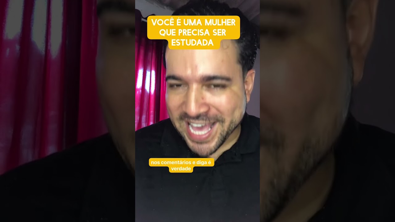 Você é uma mulher que precisa ser estudada 