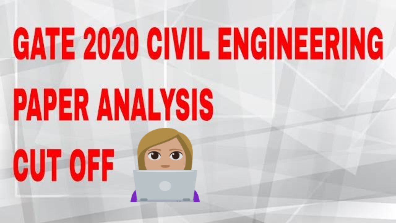 GATE 2020 CIVIL CUT OFF || GATE 2020 CIVIL PAPER ANALYSIS #gatecutoff2020