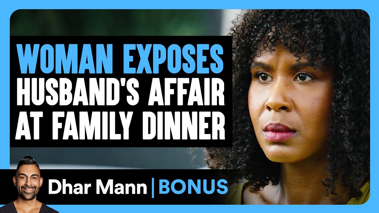 WOMAN EXPOSES Husband's AFFAIR At Family Dinner | Dhar Mann Bonus!