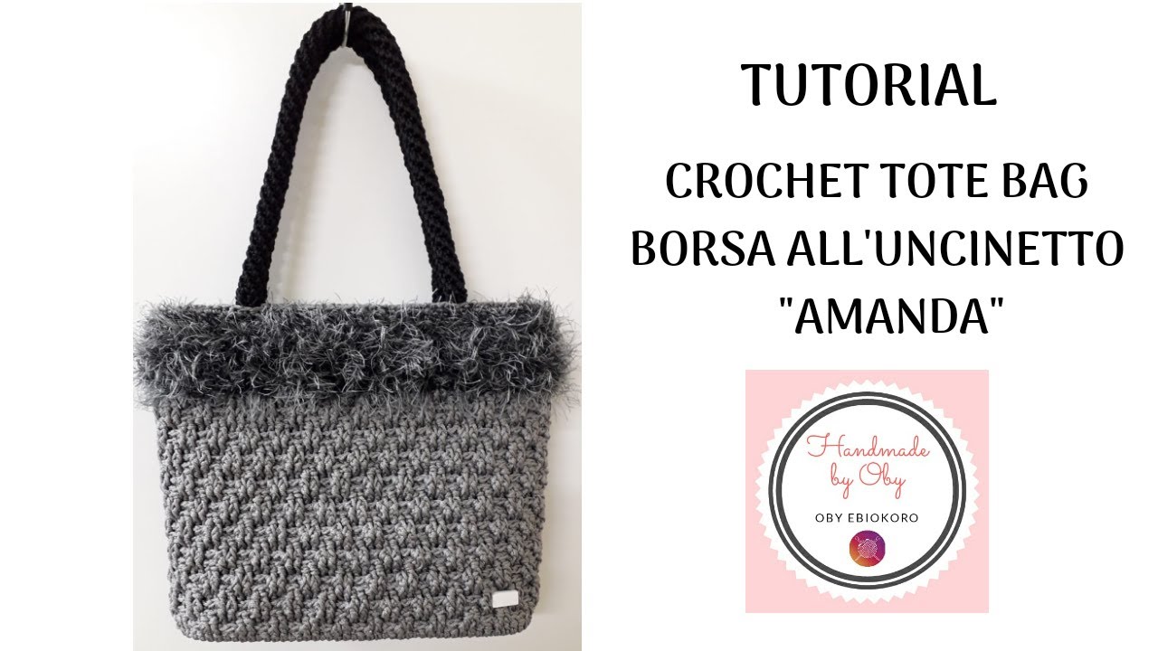TUTORIAL - AMANDA BAG - CROCHET TOTE BAG - BORSA ALL'UNCINETTO