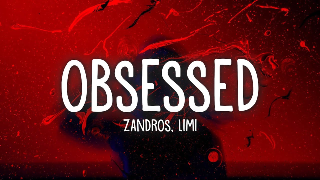 zandros - obsessed (Lyrics) ft. Limi