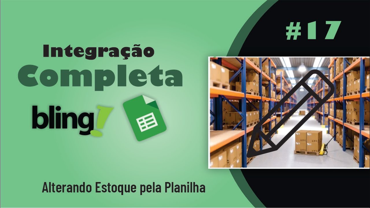 BLING ERP - ALTERANDO ESTOQUE PELA PLANILHA GOOGLE