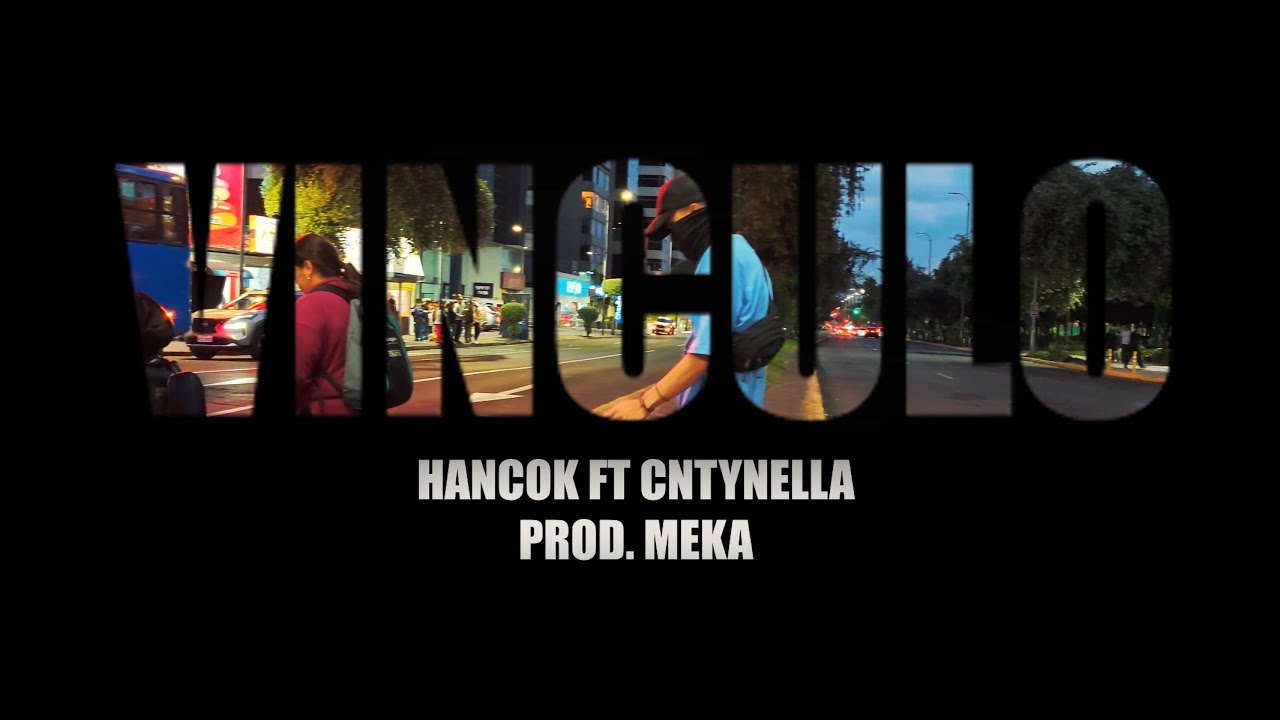Hancok Ft Cntynella - Vinculo (Videoclip Oficial) @cntyve @Mekaproducer
