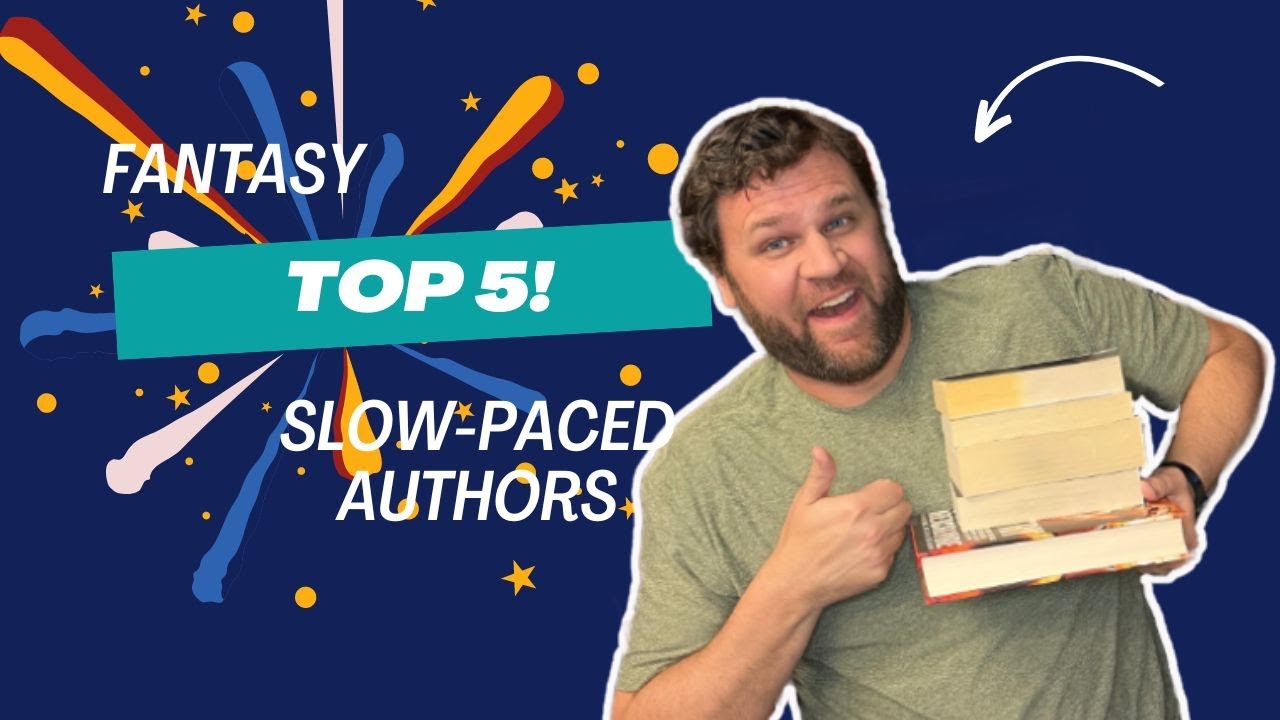 Top 5 Slow-Paced/Lyrical Fantasy Authors!