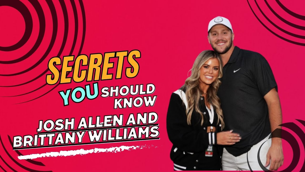 The Unbelievable Journey of Josh Allen and Brittany Williams